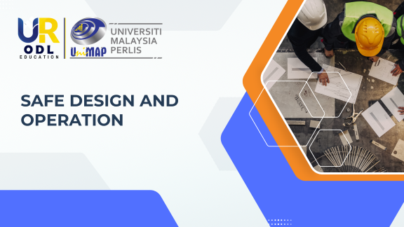 Safe Design and Operation